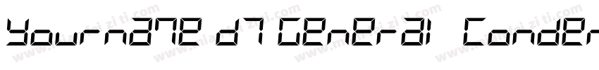 Yourname D7 General Condensed字体转换